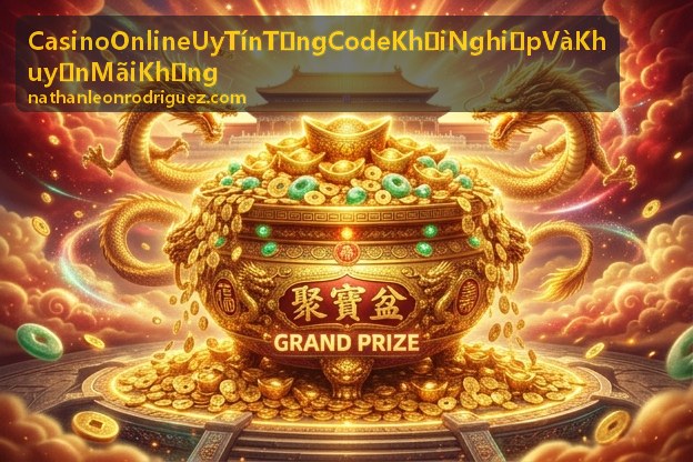 Casino Online Uy Tín Tặng Code Khởi Nghiệp Và Khuyến Mãi Khủng với thông tin mã khởi nghiệp